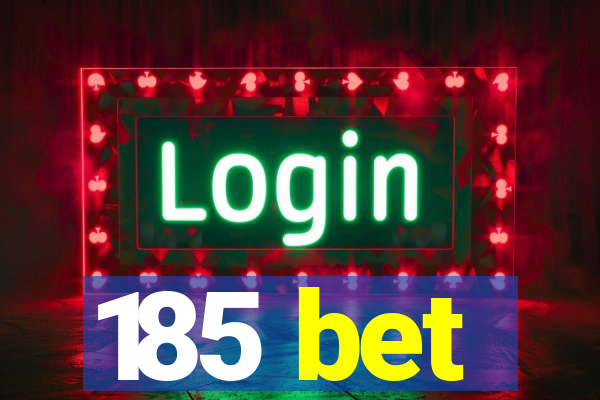 185 bet
